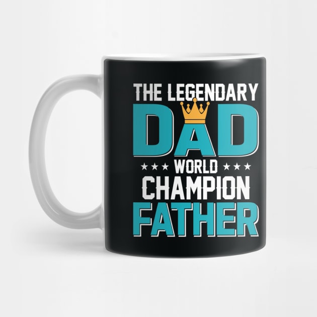 The Legendary Dad, World Champion Father by sayed20